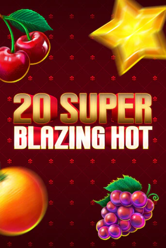 20 Super Blazing Hot бесплатная демо игра онлайн казино | Покер Дом