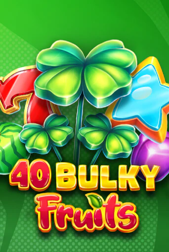 40 Bulky Fruits 6 Reels бесплатная демо игра онлайн казино | Покер Дом