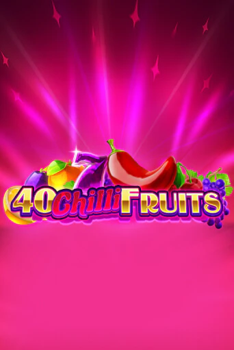 40 Chilli Fruits бесплатная демо игра онлайн казино | Покер Дом