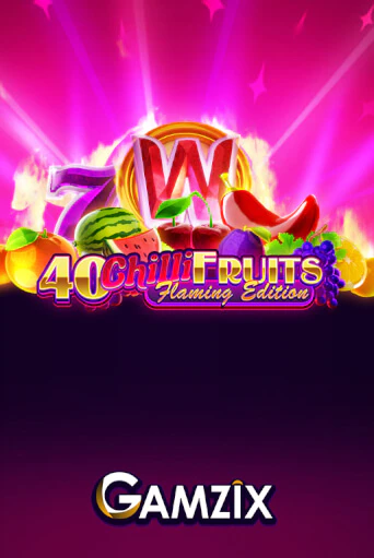 40 Chilli Fruits Flaming Edition бесплатная демо игра онлайн казино | Покер Дом