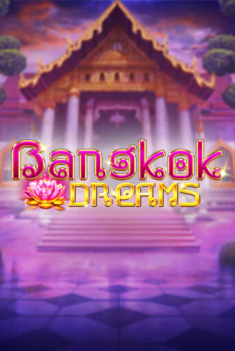 Bangkok Dreams бесплатная демо игра онлайн казино | Покер Дом