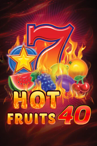 Hot Fruits 40 бесплатная демо игра онлайн казино | Покер Дом