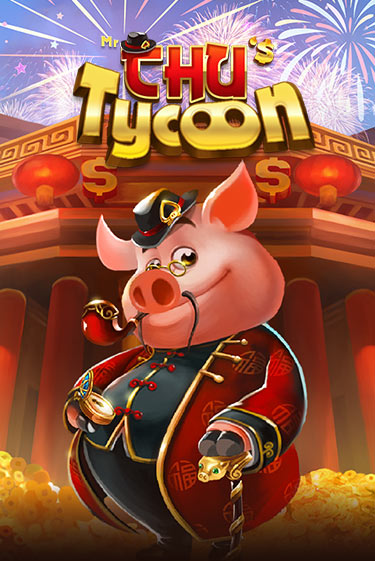 Mr Chu Tycoon бесплатная демо игра онлайн казино | Покер Дом
