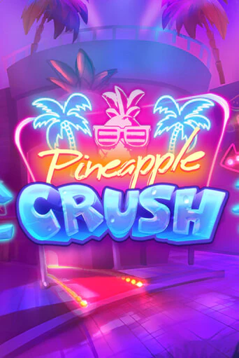 Pineapple Crush бесплатная демо игра онлайн казино | Покер Дом