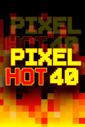 Pixel Hot 40 бесплатная демо игра онлайн казино | Покер Дом