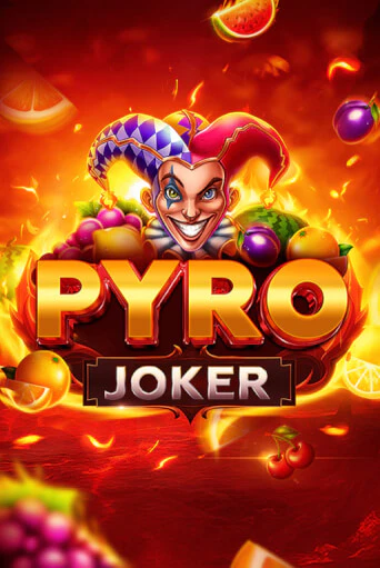 Pyro Joker бесплатная демо игра онлайн казино | Покер Дом
