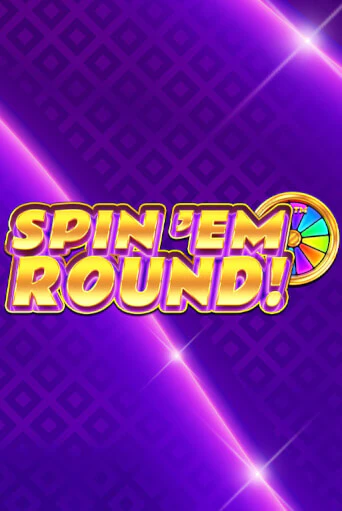 Spin ‘Em Round! бесплатная демо игра онлайн казино | Покер Дом